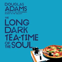 The Long Dark Tea-Time of the Soul - From The Internationally Bestselling Author of The Hitchhiker's Guide To The Galaxy