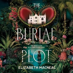 The Burial Plot - The bewitching, seductive gothic thriller from the author of The Doll Factory