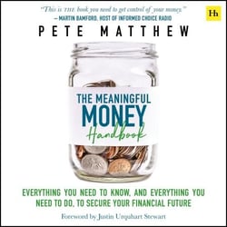 The Meaningful Money Handbook - Everything you need to KNOW and everything you need to DO to secure your financial future