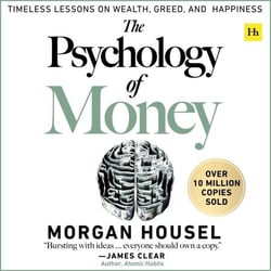 The Psychology of Money - The transformative multimillion-copy personal finance bestseller