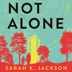 Not Alone - A Bold, Thrilling Tale of Motherhood, Love and Survival