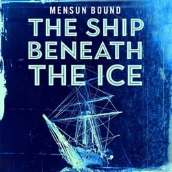 The Ship Beneath the Ice - Sunday Times Bestseller - The Gripping Story of Finding Shackleton's Endurance