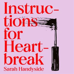 Instructions for Heartbreak - Beautifully read by Tanya Reynolds, from Sex Education and The Decameron