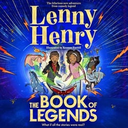 The Book of Legends - A hilarious and fast-paced quest adventure from bestselling comedian Lenny Henry