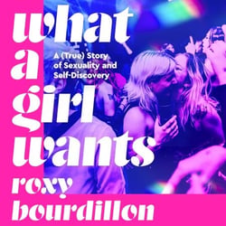 What a Girl Wants - A (True) Story of Sexuality and Self-discovery