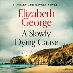 A Slowly Dying Cause - The New York Times Bestseller, A Page-Turning Mystery Featuring Thomas Lynley, now appearing on BBC and iPlayer