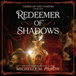 Redeemer of Shadows - A spicy vampire romantasy that is perfect for fans of Filthy Rich Vampires and will leave you thirsty for more!