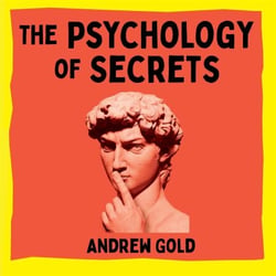 The Psychology of Secrets - My Adventures with Murderers, Cults and Influencers