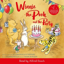 Winnie-the-Pooh and the Party - A brand new Winnie-the-Pooh adventure in rhyme, featuring A.A. Milne's and E.H. Shepard's beloved characters