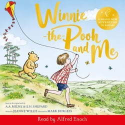 Winnie-the-Pooh and Me - A Winnie-the-Pooh adventure in rhyme, featuring A.A Milne's and E.H Shepard's beloved characters