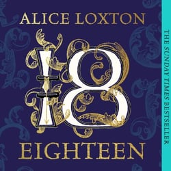Eighteen - A History of Britain in 18 Young Lives: The Sunday Times Bestseller