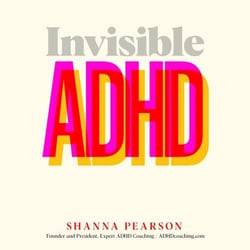 Invisible ADHD - Proven Mood and Life Management for Smart Yet Scattered Women