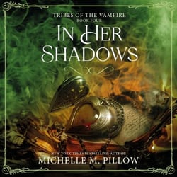In Her Shadows - A spicy vampire romantasy that is perfect for fans of Filthy Rich Vampires and will leave you thirsty for more!