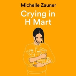 Crying in H Mart - The No. 1 New York Times bestselling memoir from indie rockstar Japanese Breakfast
