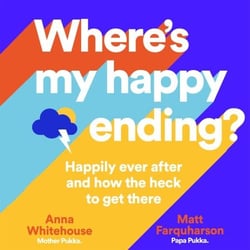 Where's My Happy Ending? - Happily Ever After and How the Heck to Get There