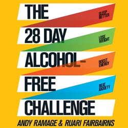 The 28 Day Alcohol-Free Challenge - Sleep Better, Lose Weight, Boost Energy, Beat Anxiety