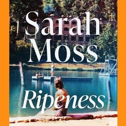 Ripeness - long-buried family secrets in 1960s Italy from the Sunday Times bestselling author of Summerwater