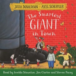 The Smartest Giant in Town - A big-hearted story of kindness and friendship from the creators of The Gruffalo