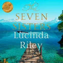 The Seven Sisters - Escape with this epic tale of love and loss from the internationally beloved author