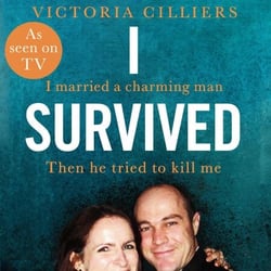 I Survived - I married a charming man. Then he tried to kill me. A true story.