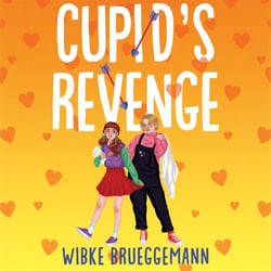 Cupid's Revenge - A Hilariously Honest YA Romance That's Full of Heart