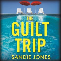 The Guilt Trip - A Twisting, Compulsive Psychological Thriller