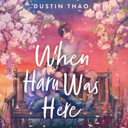 When Haru Was Here - A heartbreaking YA romance from the author of the TikTok sensation You've Reached Sam