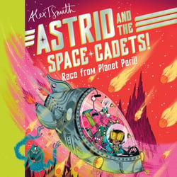 Astrid and the Space Cadets: Race from Planet Peril! - A funny space adventure for kids