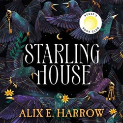 Starling House - The perfect dark, Gothic fairytale and a Reese Witherspoon Book Club Pick