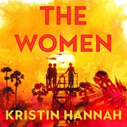 The Women - The Bestselling, Unforgettable Novel That Has Captured Millions of Hearts