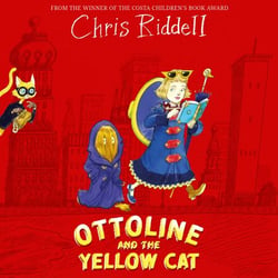 Ottoline and the Yellow Cat - A Beautifully Illustrated Mystery-Adventure