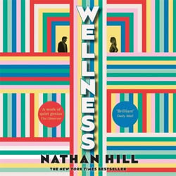 Wellness - a thought-provoking story of a modern marriage, from the bestselling author of The Nix