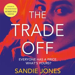 The Trade Off - A Gritty Tabloid Thriller from the Author of The Other Woman