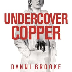 Undercover Copper - One Woman on the Track of Dangerous Criminals