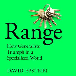 Range - How Generalists Triumph in a Specialized World