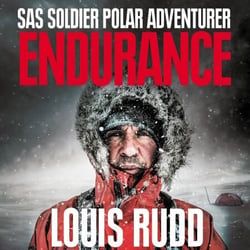 Endurance - SAS Soldier. Polar Adventurer. Decorated Leader