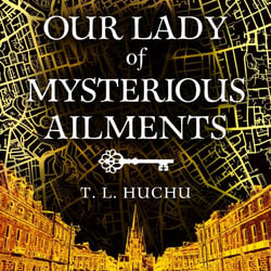 Our Lady of Mysterious Ailments - A magical mystery awaits in this award-winning urban fantasy series
