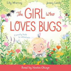 The Girl Who LOVES Bugs - A funny, creepy crawly-filled story about following your dreams