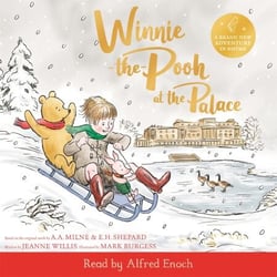 Winnie-the-Pooh at the Palace - A Winnie-the-Pooh adventure in rhyme, featuring A.A Milne's and E.H Shepard's classic characters