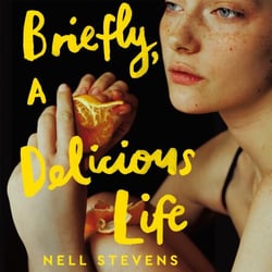 Briefly, A Delicious Life - A 'wildly seductive' [Sarah Waters] ghostly historical love story