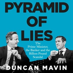 Pyramid of Lies - The Prime Minister, the Banker and the Billion Pound Scandal