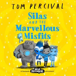 Silas and the Marvellous Misfits - A Marcus Rashford Book Club Choice