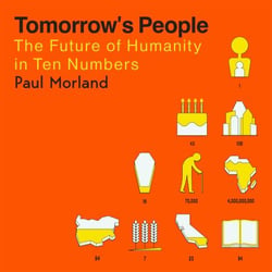 Tomorrow's People - The Future of Humanity in Ten Numbers
