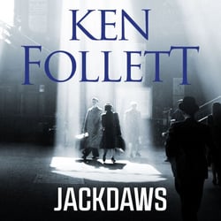 Jackdaws - The Pulse-Pounding Spy Thriller from the Multi-million Copy International Bestselling Author of The Kingsbridge Series