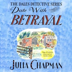 Date with Betrayal - Cosy crime in the heart of the Yorkshire Dales