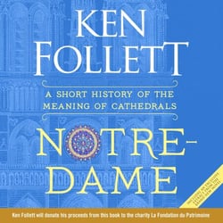 Notre-Dame - A Short History of the Meaning of Cathedrals From the Multi-million Copy Bestseller