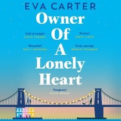 Owner of a Lonely Heart - The Uplifting Tale of One Life-changing Summer