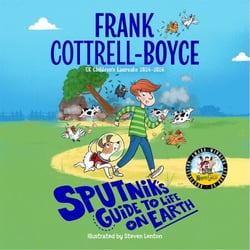 Sputnik's Guide to Life on Earth - From the UK Children's Laureate 2024–2026
