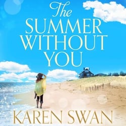 The Summer Without You - The perfect escapist Summer read from the Sunday Tmes bestselling author