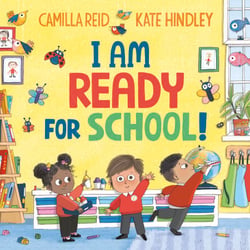 I Am Ready for School! - A picture book all about starting Reception